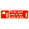 TO BE USED ONLY IN CASE OF FIRE  (10x30cm) Phot.Vin. IMO sign 146151