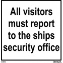 REPORT TO SECURITY OFFICE  (15x15cm) White Vin. IMO symbol 212894(11)WV