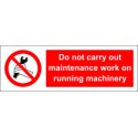 DO NOT CARRY MAINTENANCE WORK ON RUNNING MACHINERY  (10x30cm) White Vin. IMO symbol 208556WV