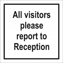 ALL VISITORS PLEASE REPORT TO RECEPTION  (30x30cm) White Vin. IMO sign 212924WV